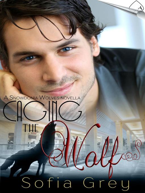 Title details for Caging the Wolf by Sofia Grey - Available